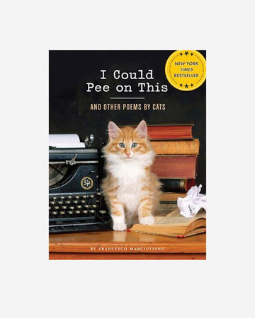 I Could Pee On This - And Other Poems By Cats