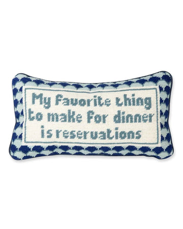 'my favorite thing to make for dinner is reservations' pillow