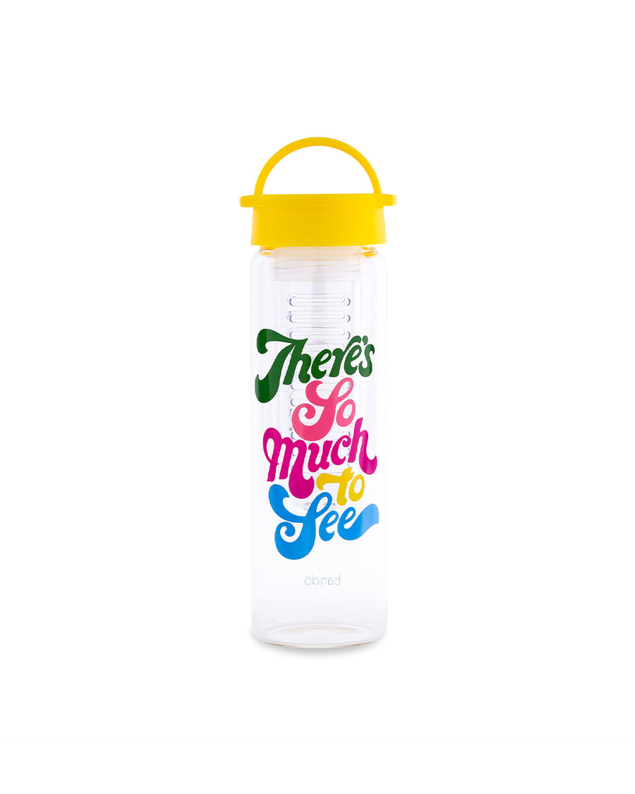 clear glass infuser water bottle with the words there's so much to see