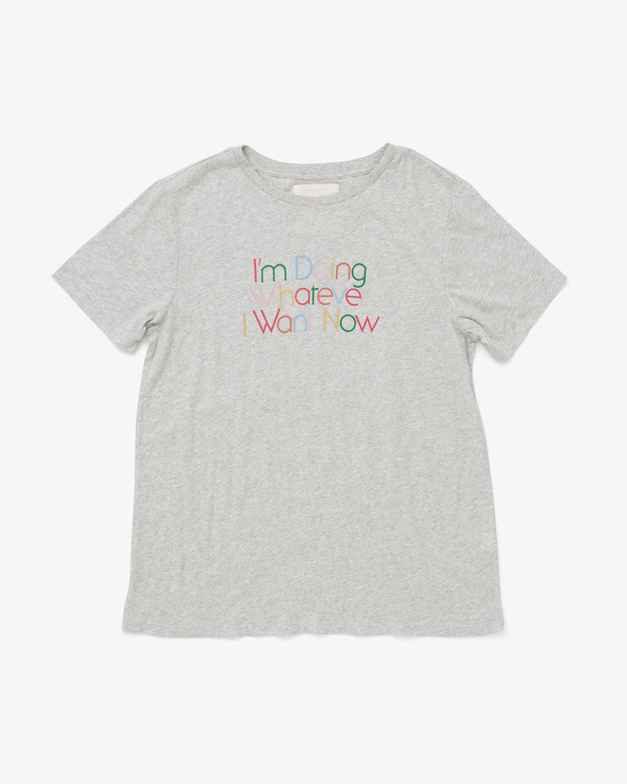 grey graphic tee with the words i'm doing whatever i want now