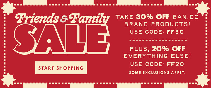 friends & family sale. take 30% off ban.do brand products! use code: FF30. plus, 20% off everything else! use code: FF20. some exclusions apply. START SHOPPING