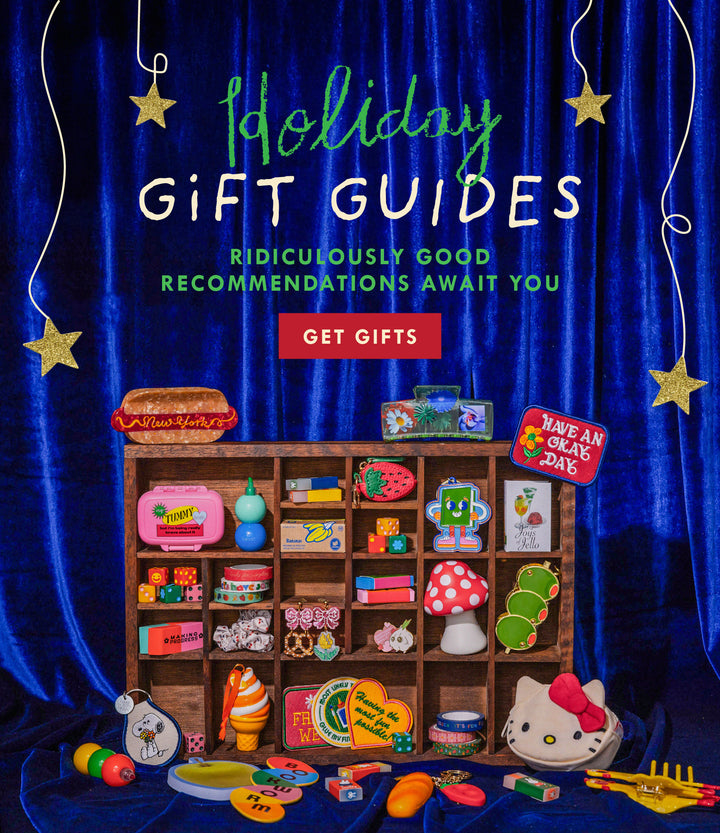 holiday gift guides. ridiculously good recommendations await you. GET GIFTS