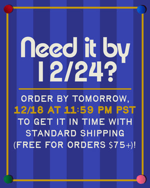 need it by 2/24? order by  tomorrow, 12/18 at 11:59 PM PST to get it in time with standard shipping (FREE FOR ORDERS $75)!