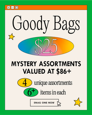 Goody bags $25 mystery assortments valued at $86+. 4 unique assortments, 6+ items in each. SNAG ONE NOW