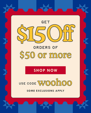 get $15 off orders of $50 or more. use code: WOOHOO. some exclusions apply