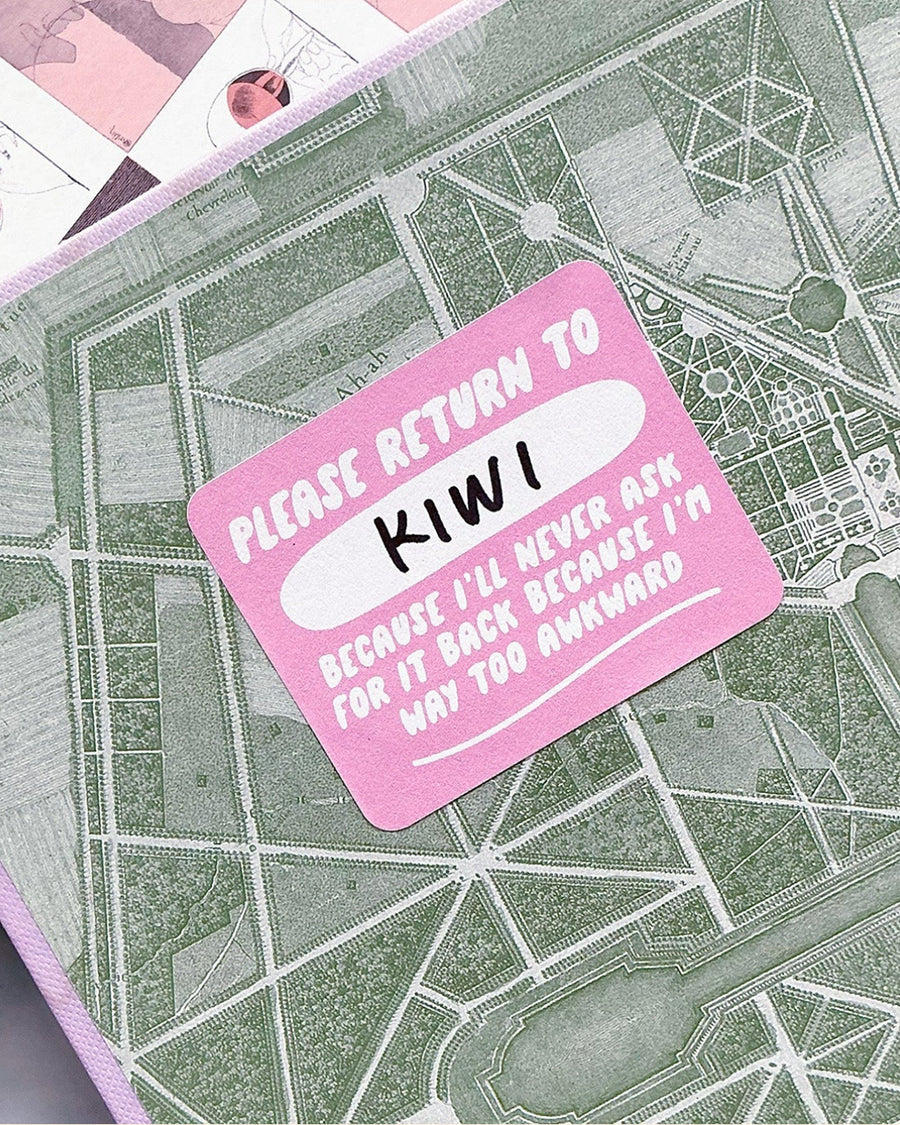 book plate on a book that says 'please return to KIWI because i'll never ask for it back because i'm was too awkward'
