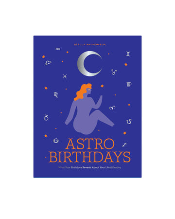 astro birthdays - what your birthday reveals about your life & destiny