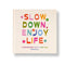 slow down, enjoy life: a compassionate guide to self-care by stephanie zito