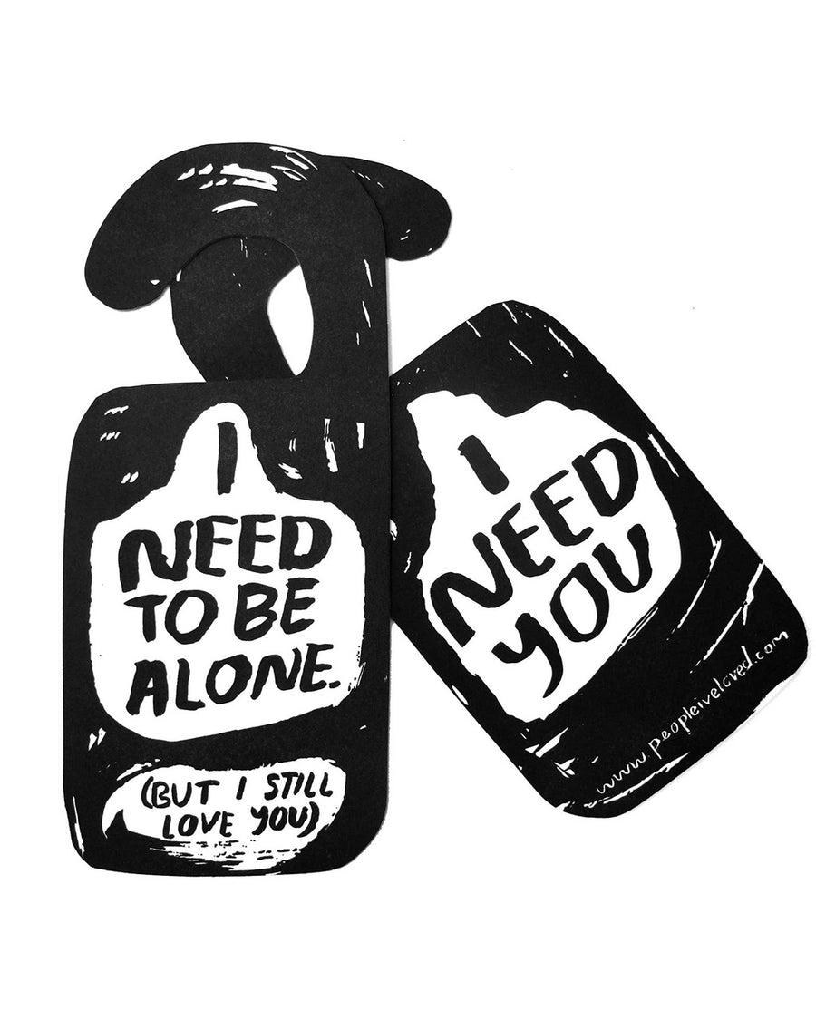 reversible door hanger: i need to be alone (but i still love you) and I need you 