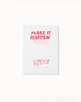 make it happen *despite being super scared. a guided journal to help you get where you want to be.