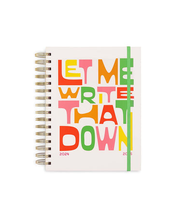 cream 17-month planner with colorful 'let me write that down' typography