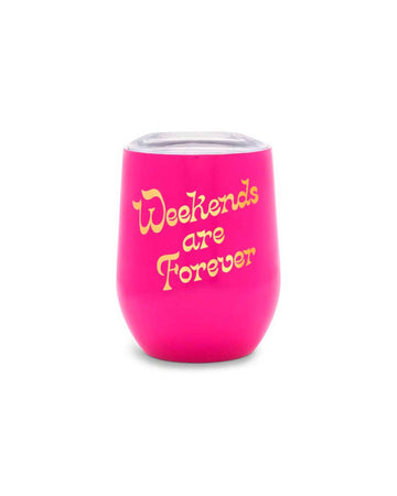 This Stainless Steel Wine Glass comes in pink, with 'Weekends Are Forever' printed in shiny gold on the side.