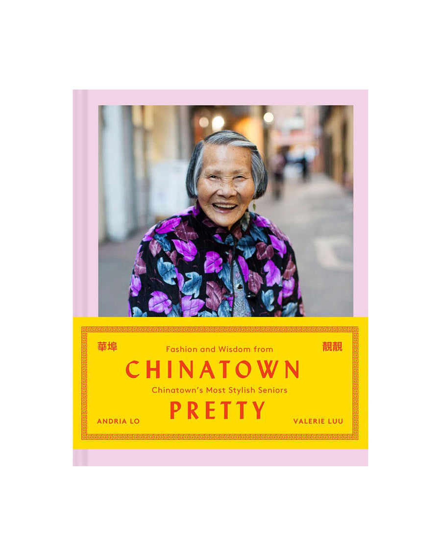 chinatown pretty: fashion and wisdom from chinatown's most stylish seniors