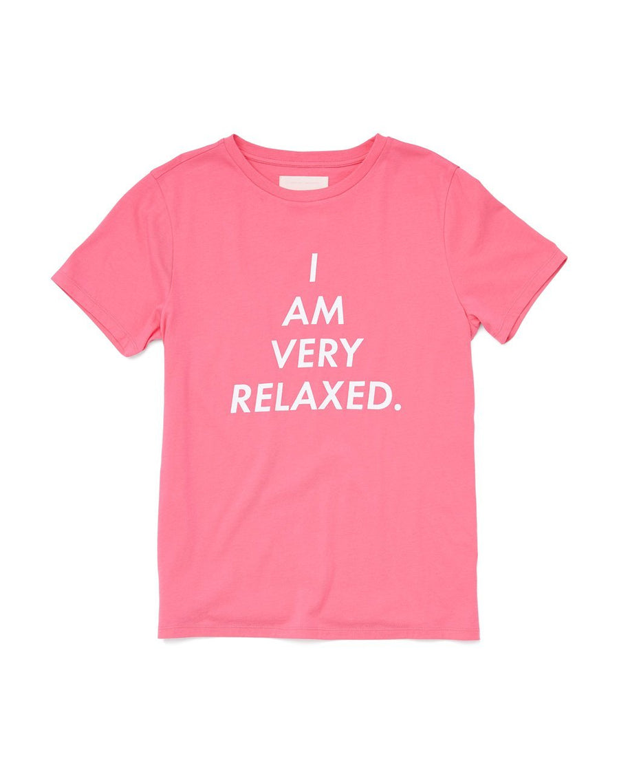 pink tee with a the words i am very relaxed in white lettering 