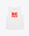 white muscle tank with the words be nice in red lettering