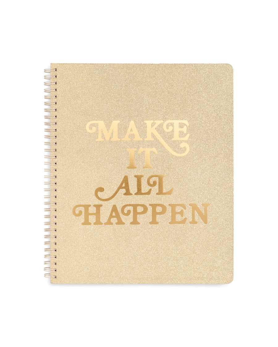 Spiral bound notebook with gold foil "Make it all happen" graphic across the front. 